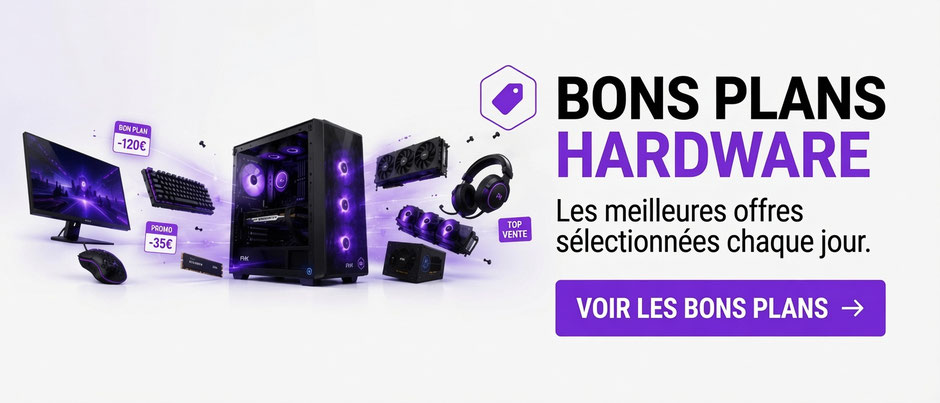 Bons plans hardware — les meilleures offres sélectionnées chaque jour.